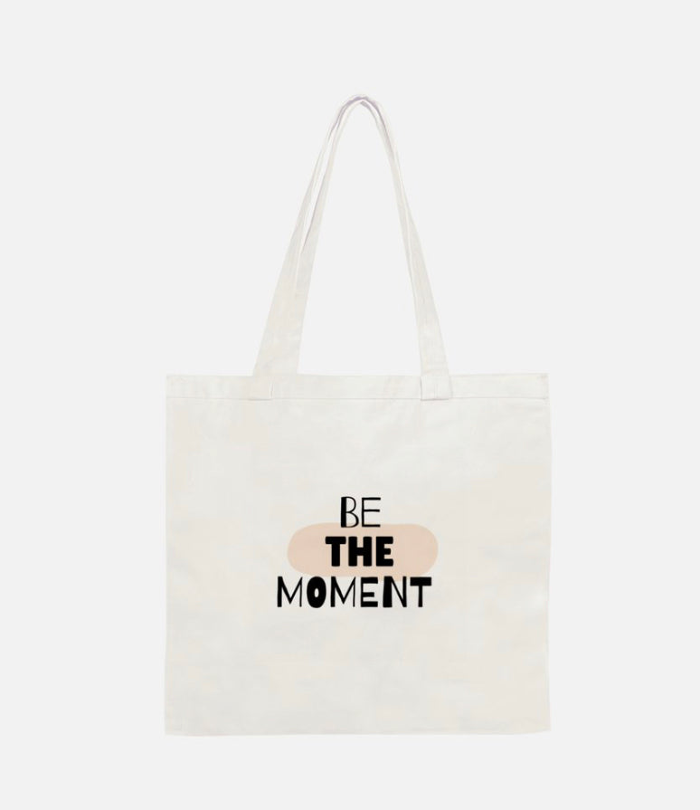 Be The Moment Tote Bag
